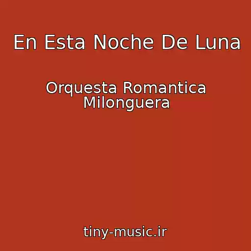 کاور آهنگ En Esta Noche De Luna از Orquesta Romantica Milonguera