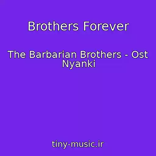 کاور آهنگ Brothers Forever از The Barbarian Brothers - Ost Nyanki