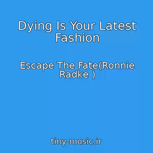 کاور آهنگ Dying Is Your Latest Fashion از Escape The Fate(Ronnie Radke )