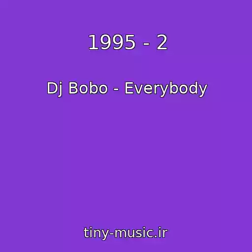 کاور آهنگ 1995 - 2 از Dj Bobo - Everybody