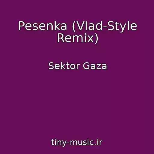 کاور آهنگ Pesenka (Vlad-Style Remix) از Sektor Gaza