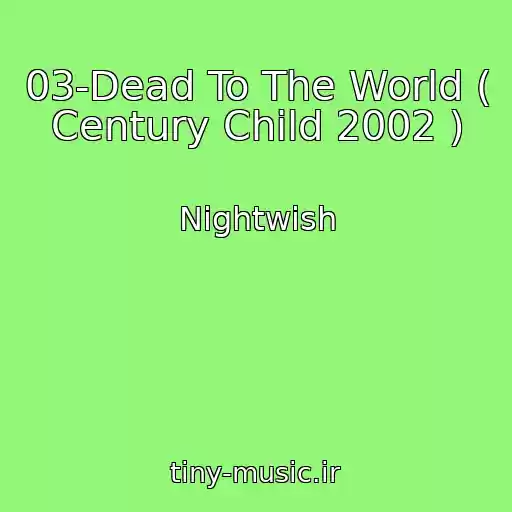 کاور آهنگ 03-Dead To The World ( Century Child 2002 ) از Nightwish
