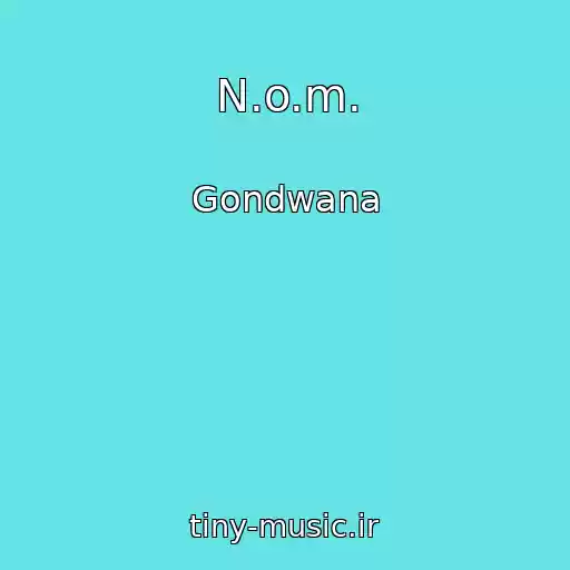 کاور آهنگ N.o.m. از Gondwana