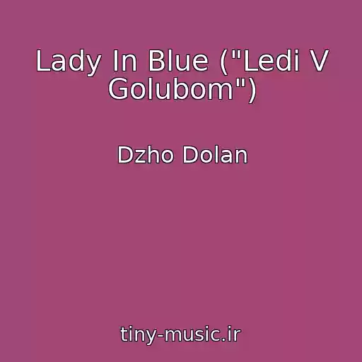 کاور آهنگ Lady In Blue ("Ledi V Golubom") از Dzho Dolan