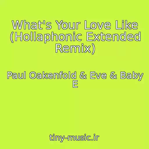 کاور آهنگ What's Your Love Like (Hollaphonic Extended Remix) از Paul Oakenfold & Eve & Baby E