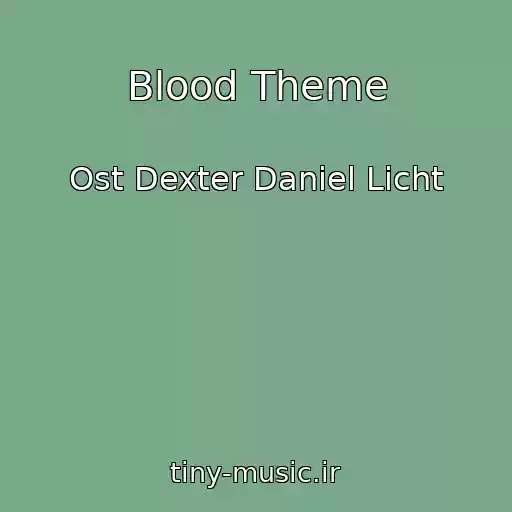 کاور آهنگ Blood Theme از Ost Dexter Daniel Licht
