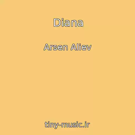 کاور آهنگ Diana از Arsen Aliev