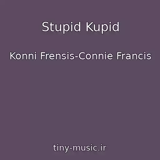 کاور آهنگ Stupid Kupid از Konni Frensis-Connie Francis