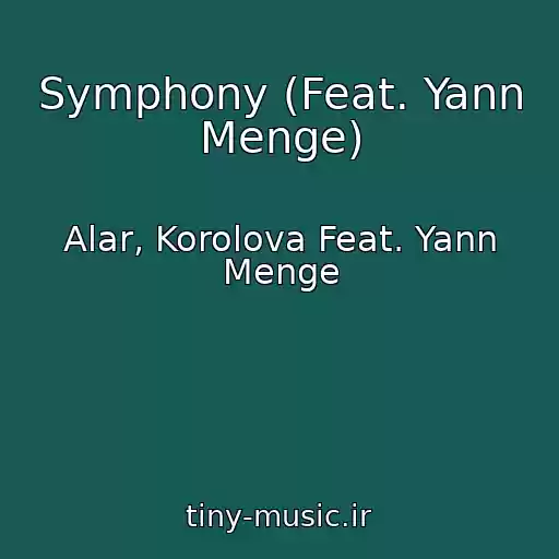 کاور آهنگ Symphony (Feat. Yann Menge) از Alar, Korolova Feat. Yann Menge
