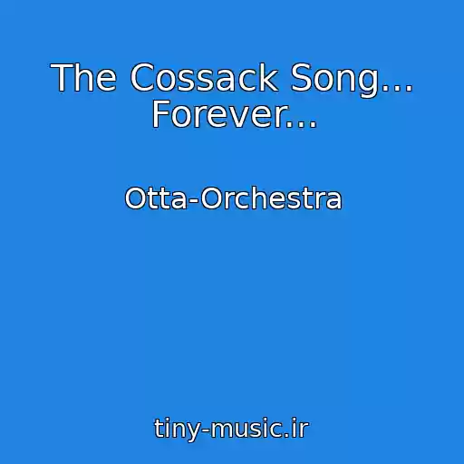 کاور آهنگ The Cossack Song... Forever... از Otta-Orchestra