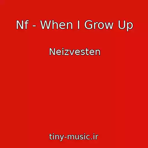 کاور آهنگ Nf - When I Grow Up از Neizvesten