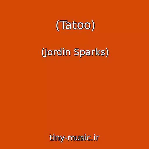 کاور آهنگ (Tatoo) از (Jordin Sparks)