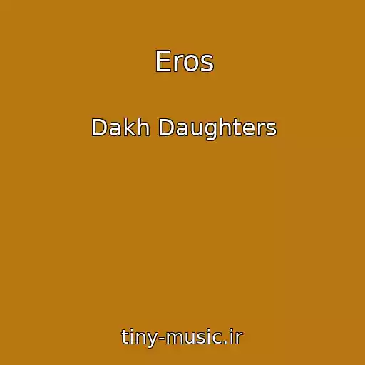 کاور آهنگ Eros از Dakh Daughters