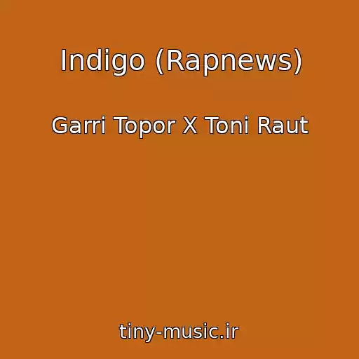 کاور آهنگ Indigo (Rapnews) از Garri Topor X Toni Raut