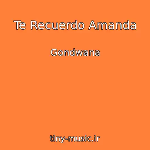 کاور آهنگ Te Recuerdo Amanda از Gondwana