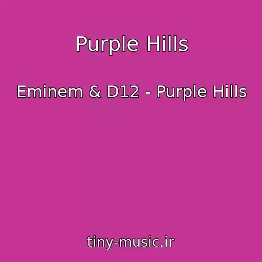 کاور آهنگ Purple Hills از Eminem & D12 - Purple Hills