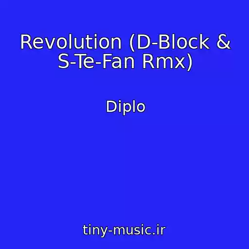 کاور آهنگ Revolution (D-Block & S-Te-Fan Rmx) از Diplo
