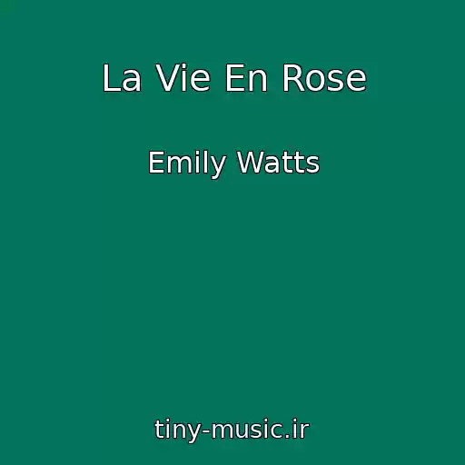 کاور آهنگ La Vie En Rose از Emily Watts