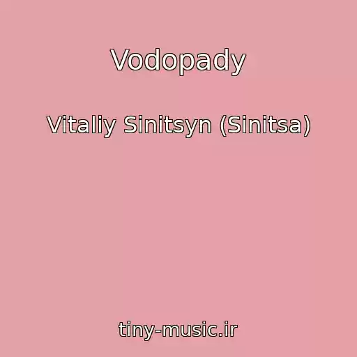 کاور آهنگ Vodopady از Vitaliy Sinitsyn (Sinitsa)