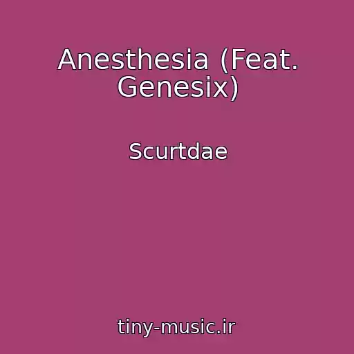 کاور آهنگ Anesthesia (Feat. Genesix) از Scurtdae