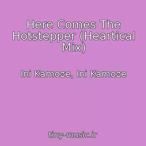 کاور آهنگ Here Comes The Hotstepper (Heartical Mix) از Ini Kamoze, Ini Kamoze