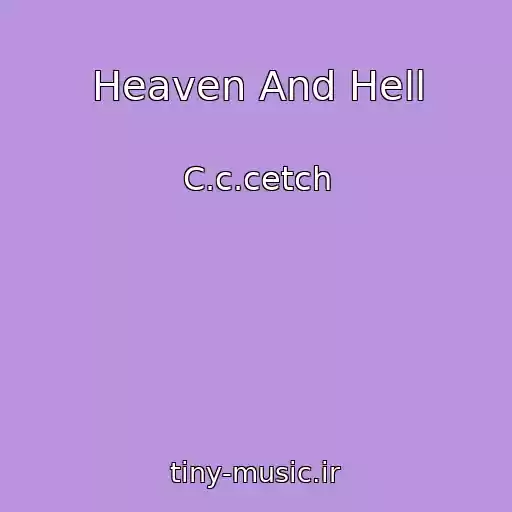 کاور آهنگ Heaven And Hell از C.c.cetch