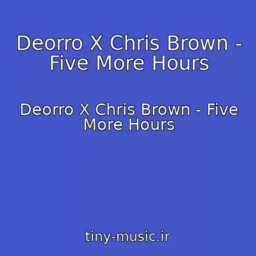 کاور آهنگ Deorro X Chris Brown - Five More Hours از Deorro X Chris Brown - Five More Hours