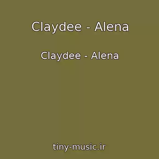 کاور آهنگ Claydee - Alena از Claydee - Alena