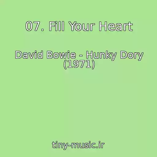 کاور آهنگ 07. Fill Your Heart از David Bowie - Hunky Dory (1971)