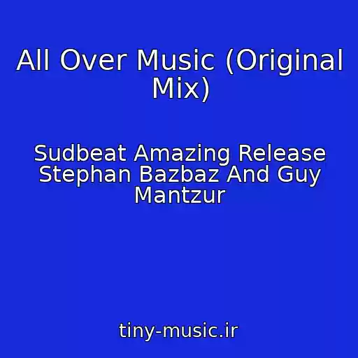 کاور آهنگ All Over Music (Original Mix) از Sudbeat Amazing Release Stephan Bazbaz And Guy Mantzur