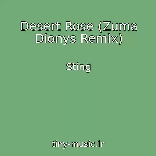 کاور آهنگ Desert Rose (Zuma Dionys Remix) از Sting