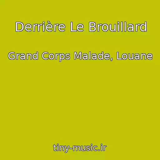 کاور آهنگ Derrière Le Brouillard از Grand Corps Malade, Louane