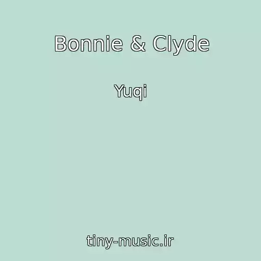 کاور آهنگ Bonnie & Clyde از Yuqi
