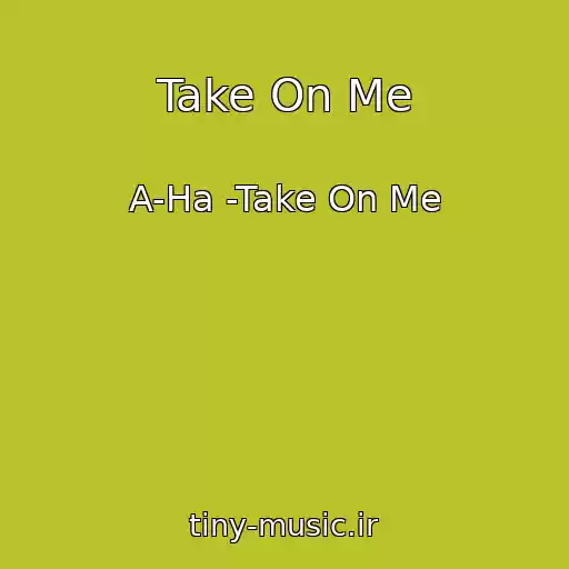 کاور آهنگ Take On Me از A-Ha -Take On Me