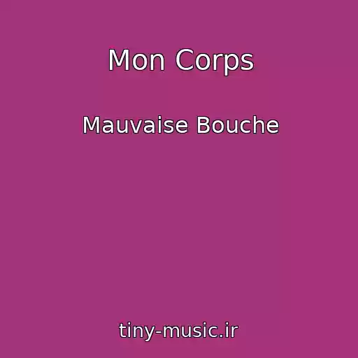 کاور آهنگ Mon Corps از Mauvaise Bouche