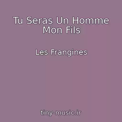 کاور آهنگ Tu Seras Un Homme Mon Fils از Les Frangines