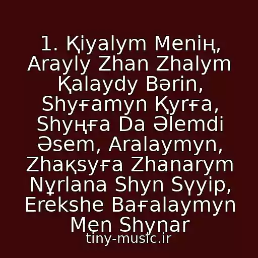 کاور آهنگ 1. Қiyalym Menің, Arayly Zhan Zhalym Қalaydy Bәrіn, Shyғamyn Қyrғa, Shyңғa Da Әlemdі Әsem, Aralaymyn, Zhaқsyғa Zhanarym Nұrlana Shyn Sүyіp, Erekshe Baғalaymyn Men Shynar از Ringo