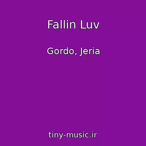 کاور آهنگ Fallin Luv از Gordo, Jeria
