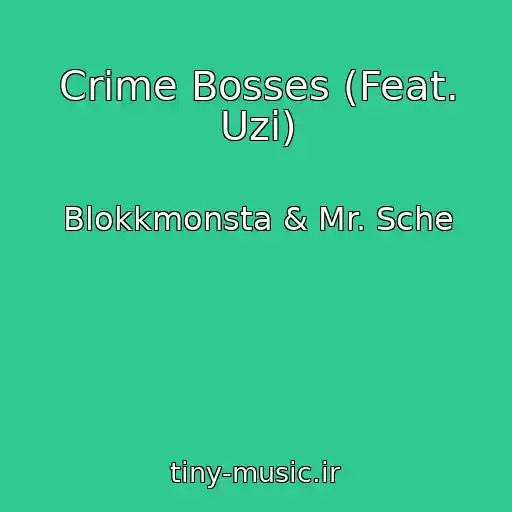 کاور آهنگ Crime Bosses (Feat. Uzi) از Blokkmonsta & Mr. Sche