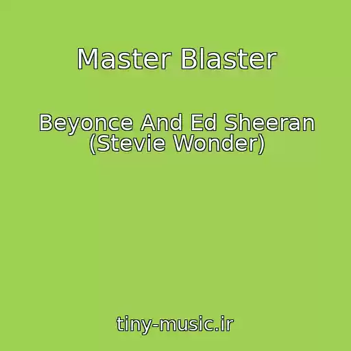 کاور آهنگ Master Blaster از Beyonce And Ed Sheeran (Stevie Wonder)