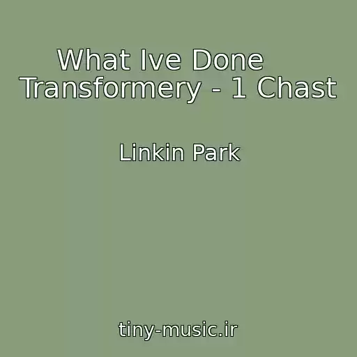 کاور آهنگ What Ive Done     Transformery - 1 Chast از Linkin Park