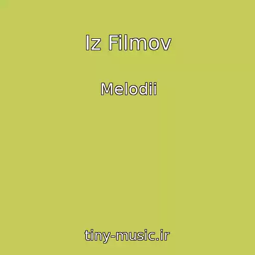 کاور آهنگ Iz Filmov از Melodii