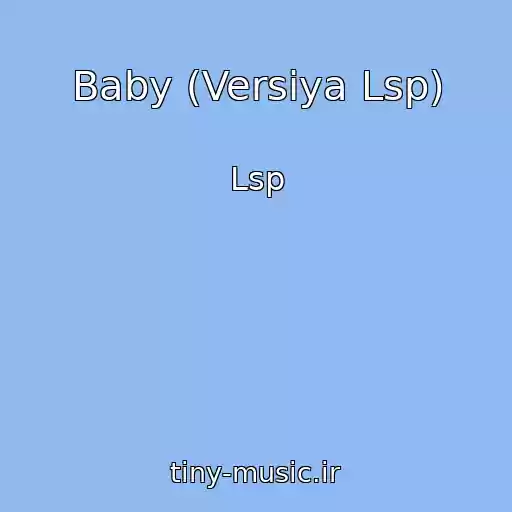 کاور آهنگ Baby (Versiya Lsp) از Lsp