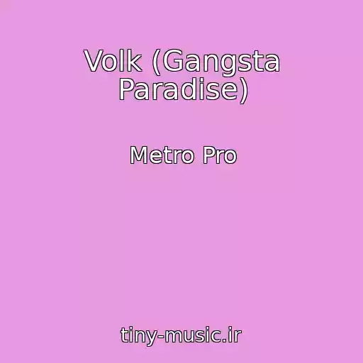 کاور آهنگ Volk (Gangsta Paradise) از Metro Pro