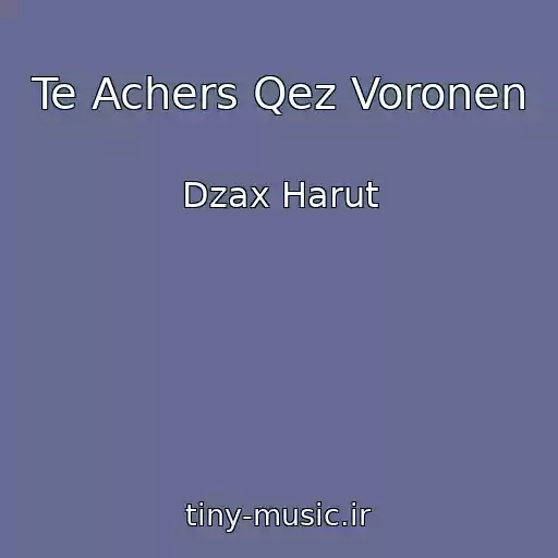 کاور آهنگ Te Achers Qez Voronen از Dzax Harut