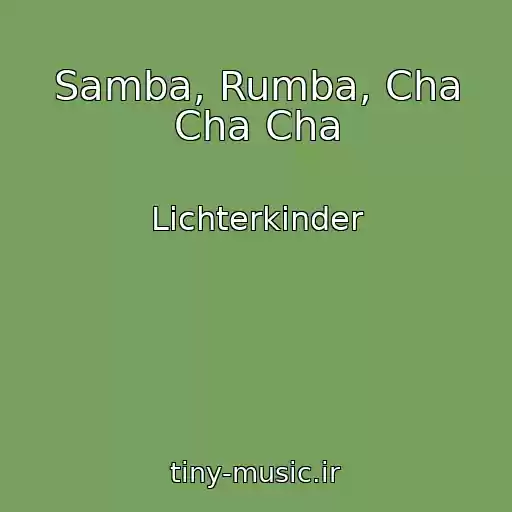 کاور آهنگ Samba, Rumba, Cha Cha Cha از Lichterkinder