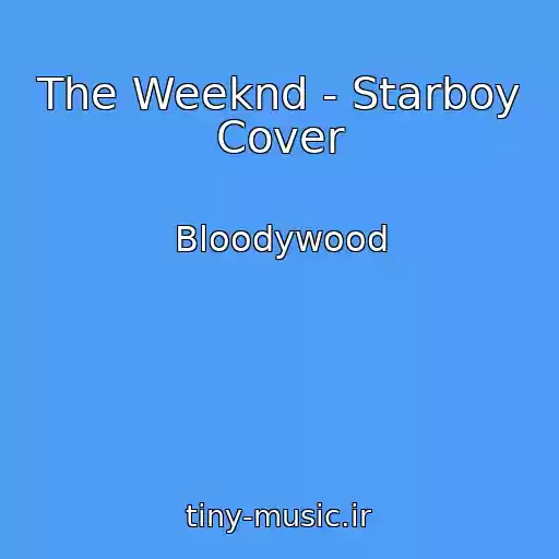 کاور آهنگ The Weeknd - Starboy Cover از Bloodywood