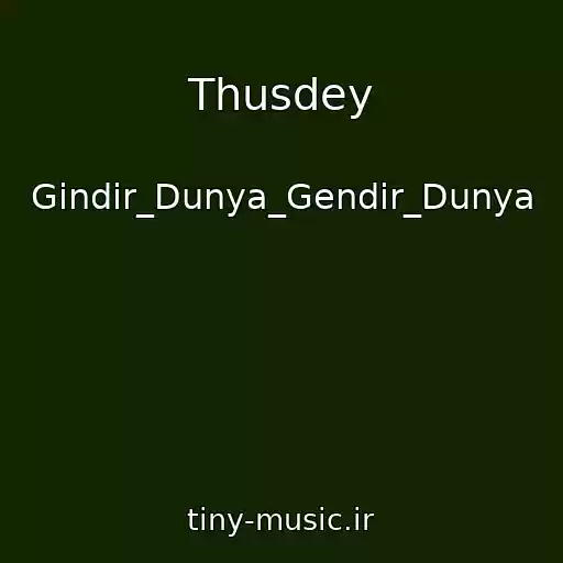 کاور آهنگ Thusdey از Gindir_Dunya_Gendir_Dunya