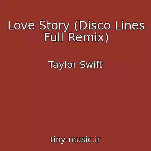 کاور آهنگ Love Story (Disco Lines Full Remix) از Taylor Swift