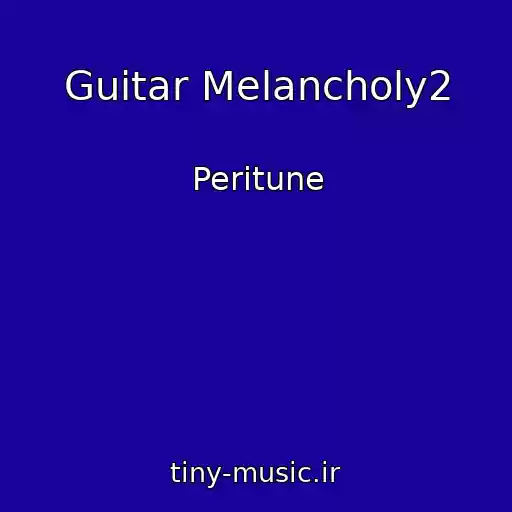 کاور آهنگ Guitar Melancholy2 از Peritune